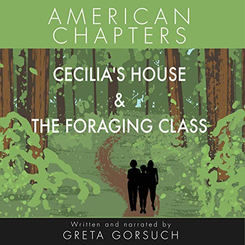 Cover of Cecilia's House & The Foraging Class