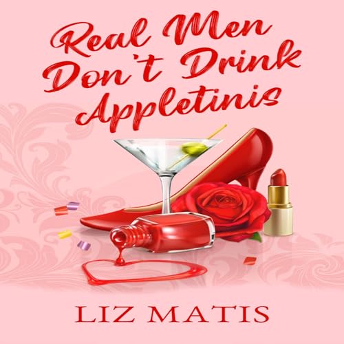 Cover of Real Men Don't Drink Appletinis