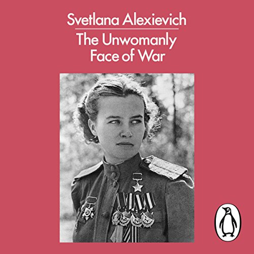 Cover of The Unwomanly Face of War