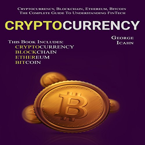 Cover of Cryptocurrency: Cryptocurrency, Blockchain, Ethereum & Bitcoin