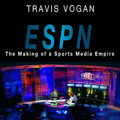 Cover of ESPN: The Making of a Sports Media Empire