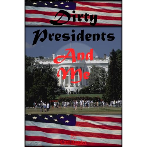Cover of Dirty Presidents and Me