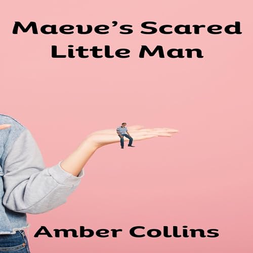 Cover of Maeve's Scared Little Man