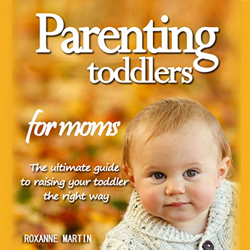 Cover of Parenting Toddlers for Moms