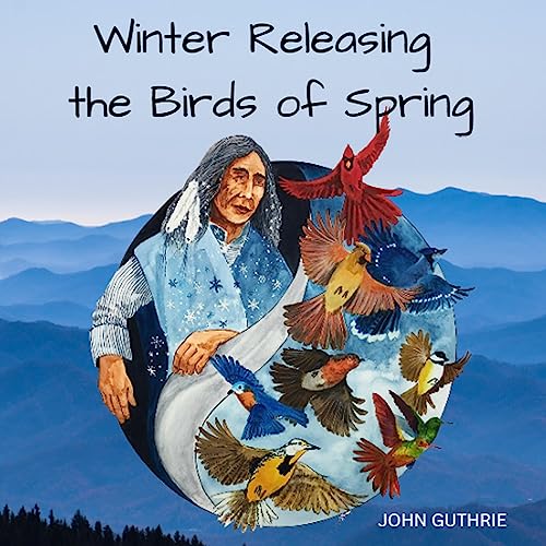 Cover of Winter Releasing the Birds of Spring