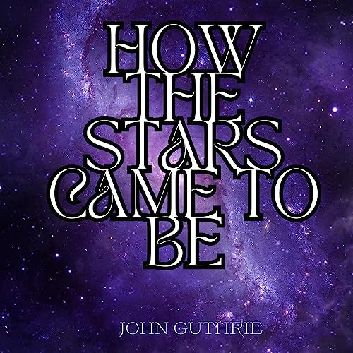 Cover of How the Stars Came to Be