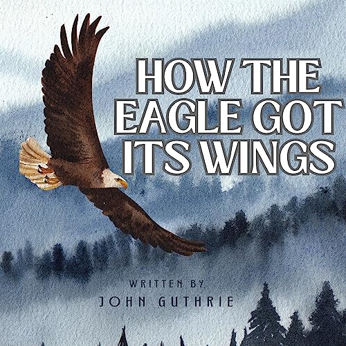 Cover of How the Eagle Got Its Wings