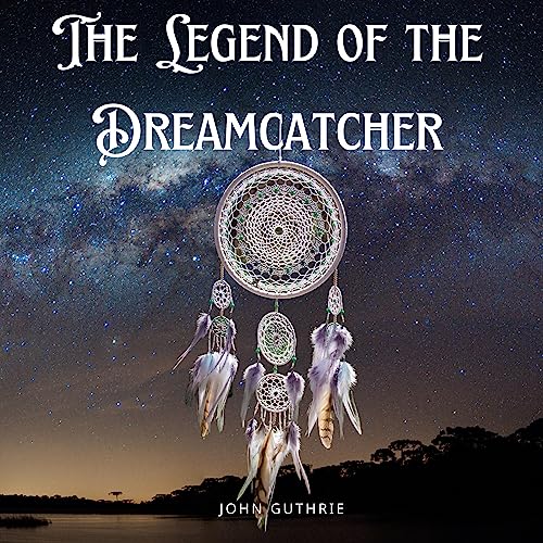 Cover of The Legend of the Dreamcatcher