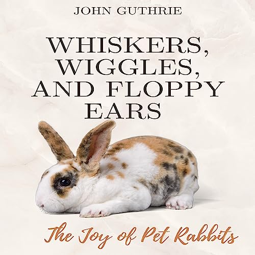 Cover of Whiskers, Wiggles, and Floppy Ears