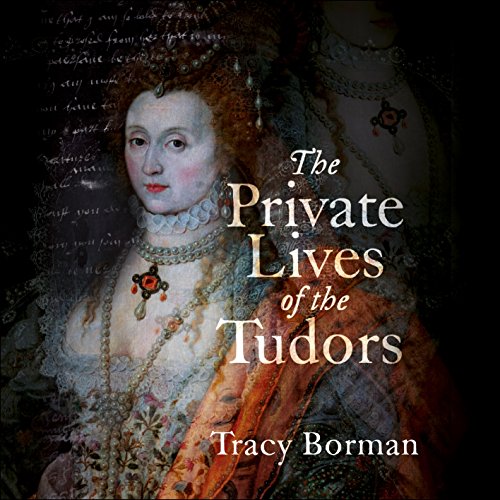 Cover of The Private Lives of the Tudors