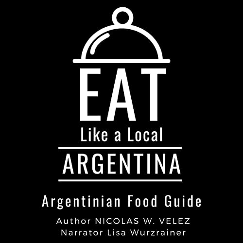 Cover of Eat Like a Local: Argentina