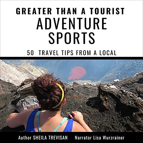 Cover of Greater Than a Tourist - Adventure Sports: 50 Travel Tips from a Local