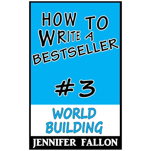 Cover of How to Write a Bestseller: World Building