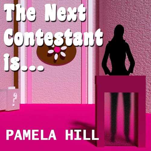Cover of The Next Contestant Is...