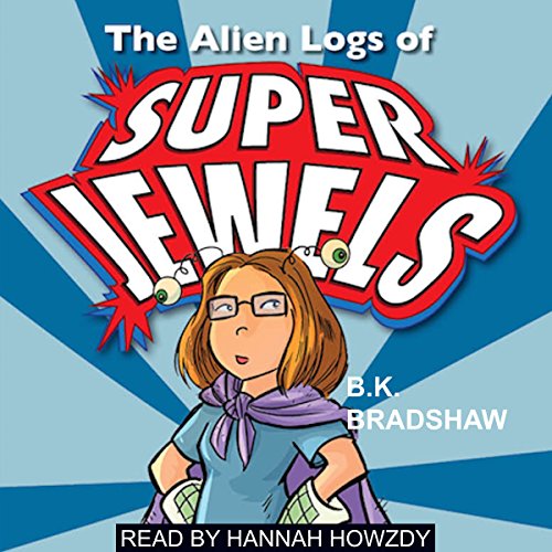 Cover of The Alien Logs of Super Jewels