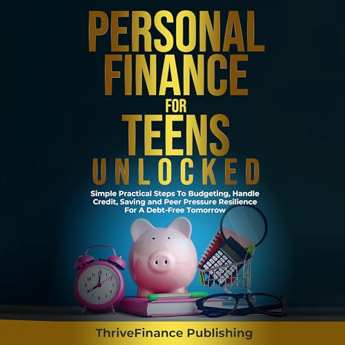 Cover of Personal Finance for Teens Unlocked
