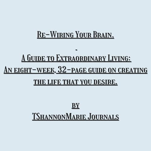 Cover of Re-Wiring Your Brain. A Guide to Extraordinary Living
