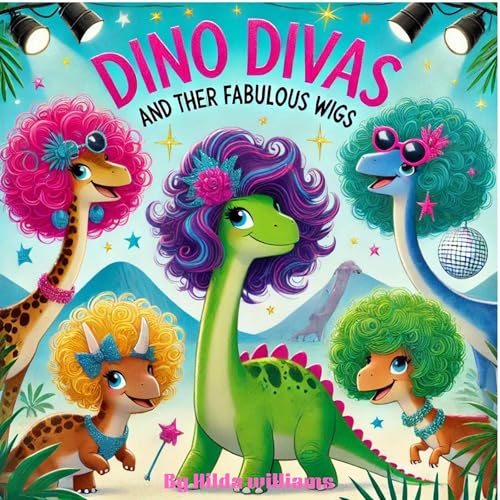 Cover of The Dino Divas and Ther Fabulous Wigs