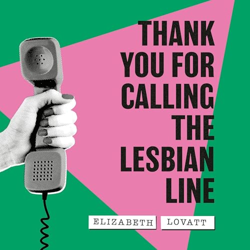 Cover of Thank You For Calling the Lesbian Line
