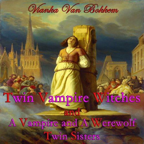 Cover of 'Twin Vampire Witches' and 'A Vampire and Werewolf Twin Sisters'