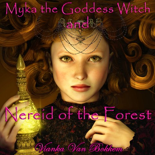 Cover of Myka the Goddess Witch and Nereid of the Forest