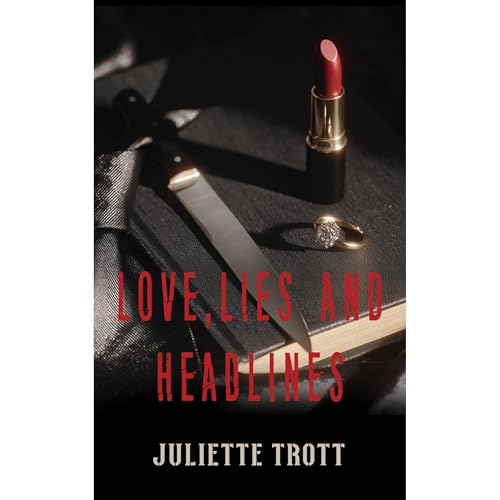 Cover of Love, Lies and Headlines