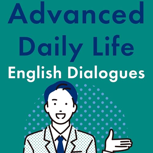 Cover of Advanced Daily Life English Dialogues