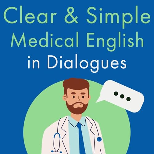 Cover of Clear & Simple Medical English in Dialogues