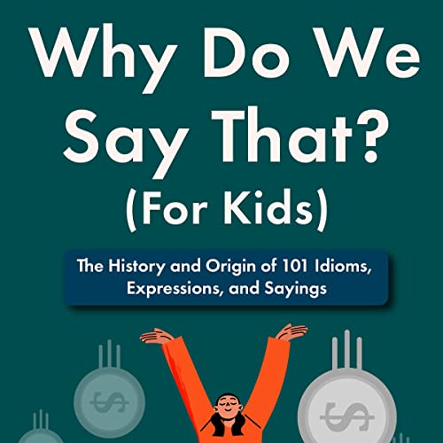 Cover of Why Do We Say That (For Kids)