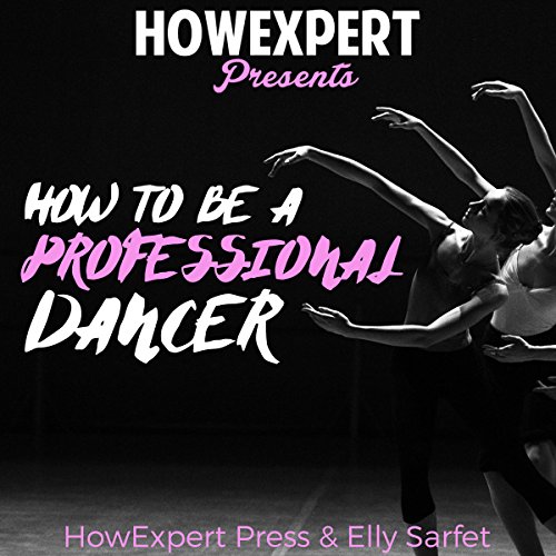 Cover of How to Be a Professional Dancer