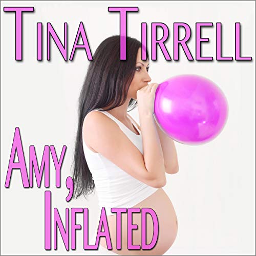 Cover of Amy, Inflated: *A Balloon Body Inflation Fantasy*