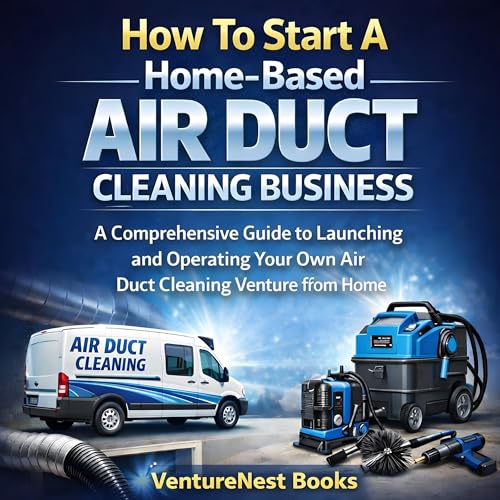 Cover of How to Start a Home-Based Air Duct Cleaning Business