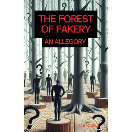 Cover of The Forest of Fakery: An Allegory