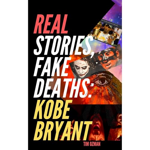 Cover of Real Stories, Fake Deaths: Kobe Bryant