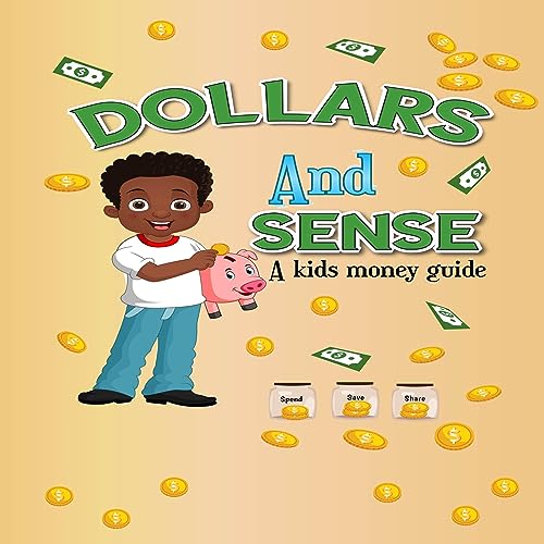 Cover of Dollars and Sense: A Kids' Money Guide
