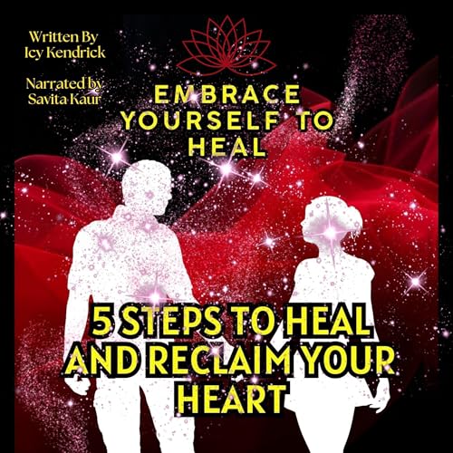 Cover of 5 Steps to Heal and Reclaim Your Heart
