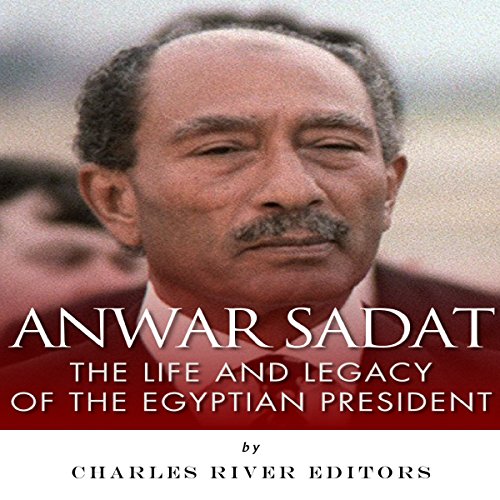 Cover of Anwar Sadat: The Life and Legacy of the Egyptian President