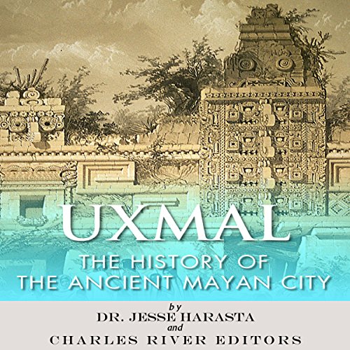 Cover of Uxmal: The History of the Ancient Mayan City