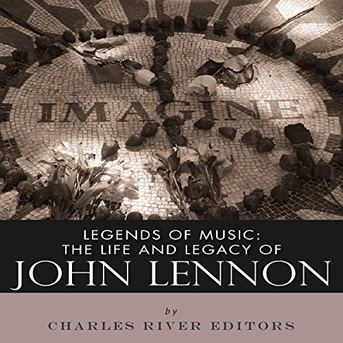 Cover of Legends of Music: The Life and Legacy of John Lennon