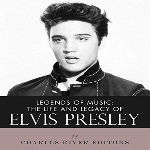 Cover of Legends of Music: The Life and Legacy of Elvis Presley