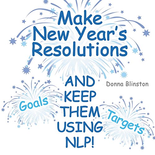Cover of Make New Year Resolutions and Keep Them Using NLP!