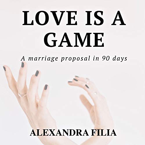 Cover of Love Is a Game: A Marriage Proposal in 90 Days