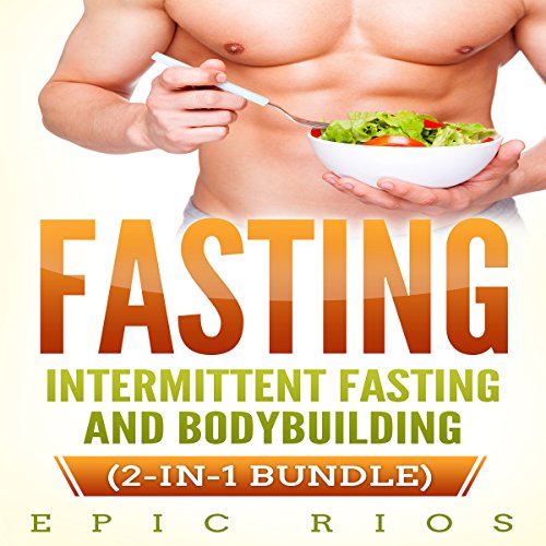 Cover of FASTING: Intermittent Fasting and Bodybuilding - (2 Book Bundle)