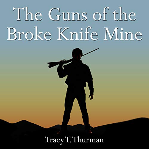 Cover of The Guns of the Broke Knife Mine