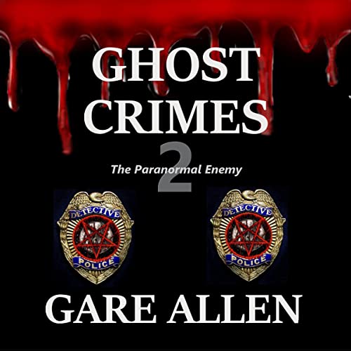 Cover of Ghost Crimes: The Paranormal Enemy