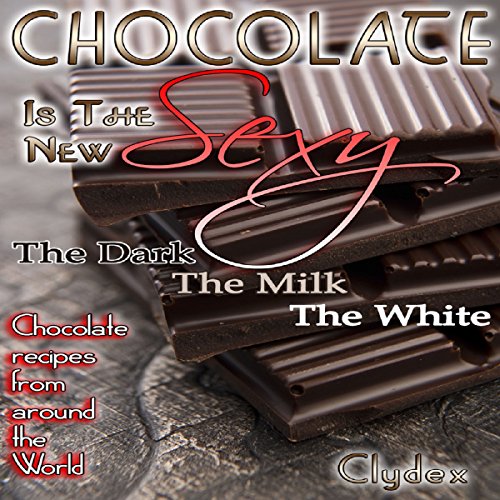 Cover of Chocolate Is the New Sexy