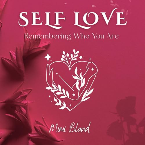 Cover of Self Love: Remembering Who You Are
