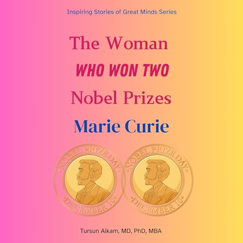 Cover of The Woman Who Won Two Nobel Prizes: Marie Curie