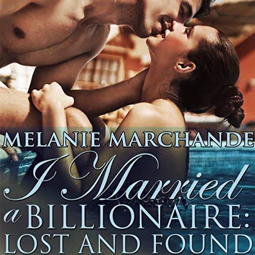 Cover of I Married a Billionaire: Lost and Found