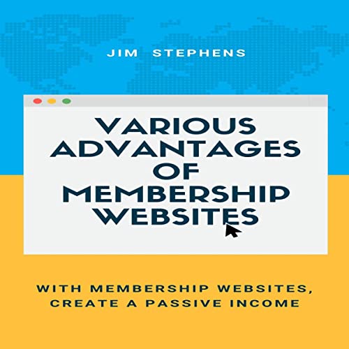 Cover of Various Advantages of Membership Websites
